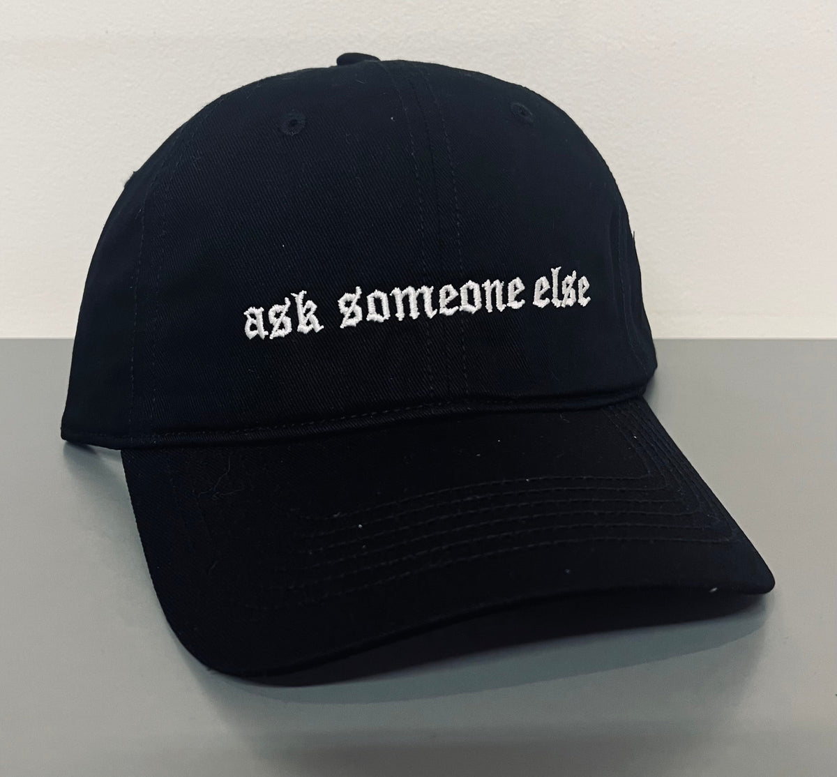 ask someone else - Embroidered Dad Hat
