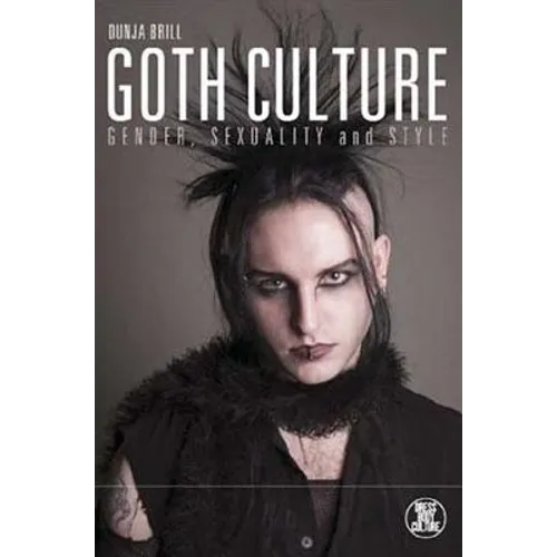 Goth Culture: Gender, Sexuality and Style - Paperback