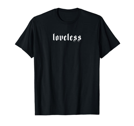 Loveless Grunge Aesthetic Goth Emo T-Shirt