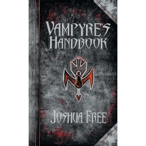 The Vampyre's Handbook: Secret Rites of Modern Vampires - Hardcover