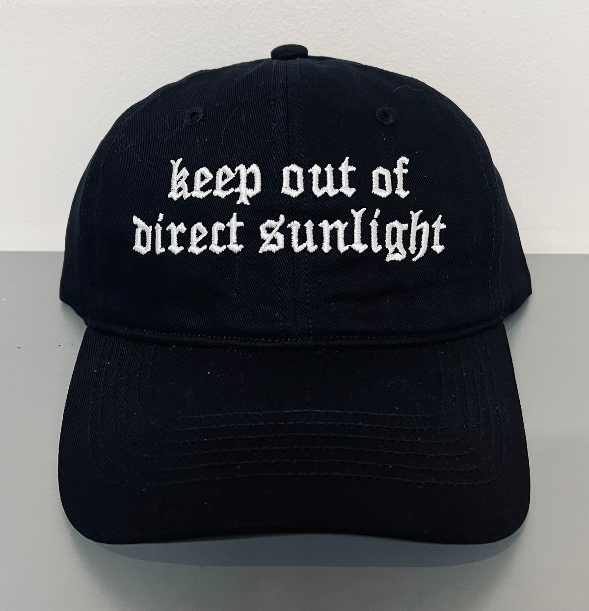 Keep out of direct sunlight - Embroidered Dad Hat
