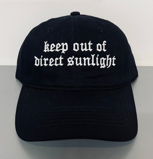 Keep out of direct sunlight - Embroidered Dad Hat