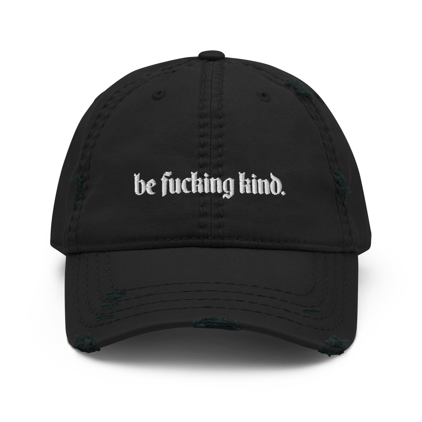 Be Fucking Kind Distressed Dad Hat