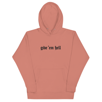 Give 'Em Hell Unisex Hoodie