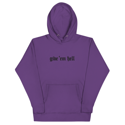 Give 'Em Hell Unisex Hoodie