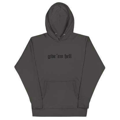 Give 'Em Hell Unisex Hoodie