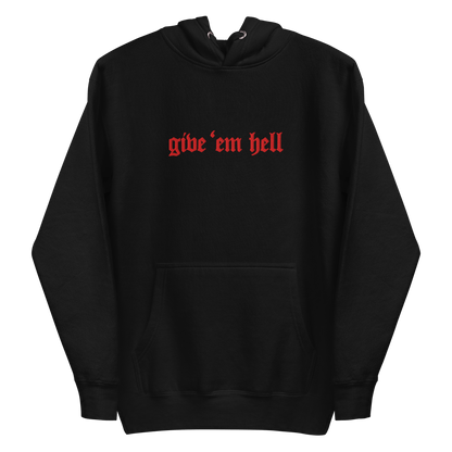 Give 'Em Hell Unisex Hoodie