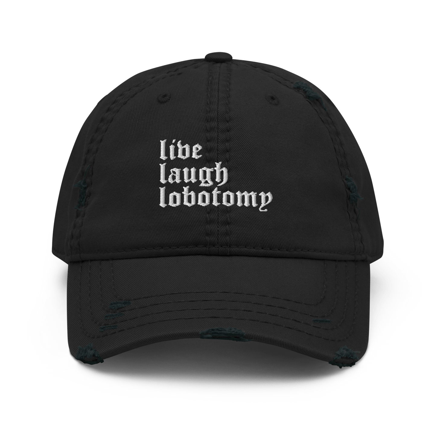 Live Laugh Lobotomy Distressed Dad Hat