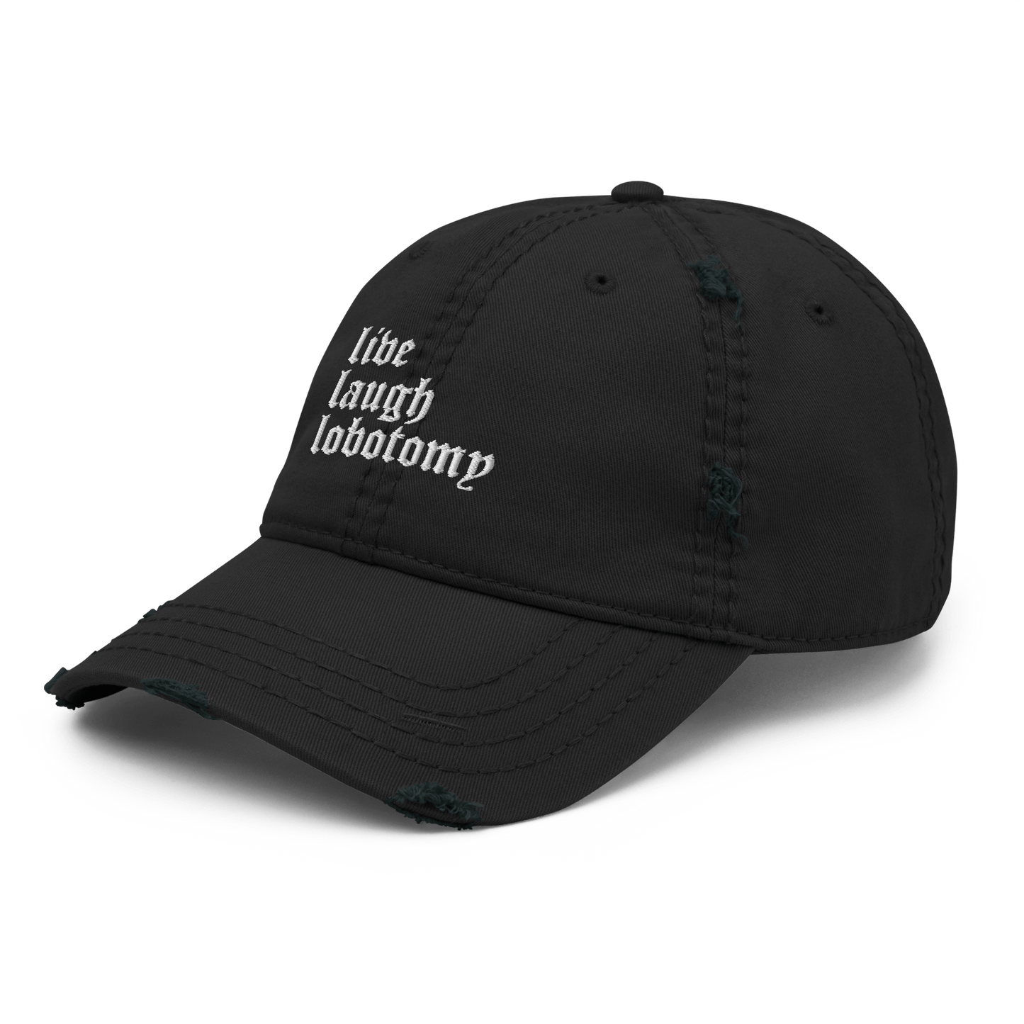 Live Laugh Lobotomy Distressed Dad Hat