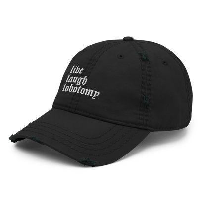 Live Laugh Lobotomy Distressed Dad Hat