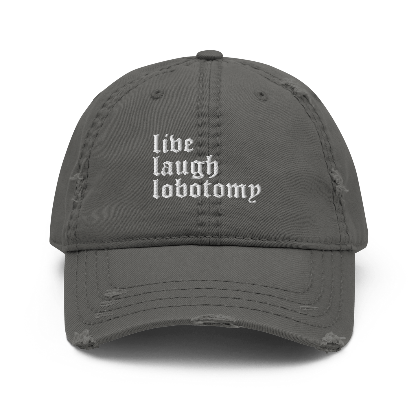 Live Laugh Lobotomy Distressed Dad Hat
