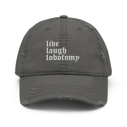 Live Laugh Lobotomy Distressed Dad Hat