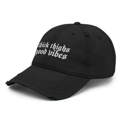 Thick Thighs, Good Vibes Distressed Dad Hat