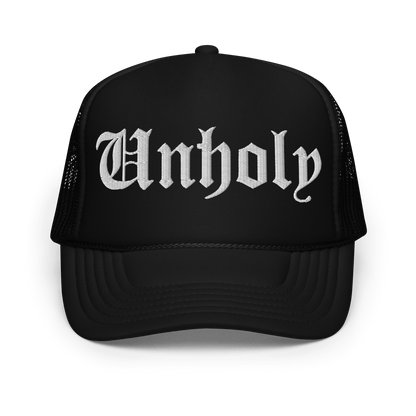 Unholy Embroidered Foam Trucker Hat